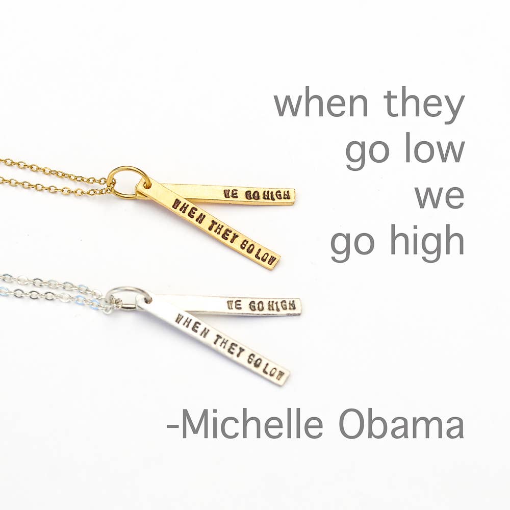 Michelle Obama Quote Necklace: Adjustable 16”-18” / Sterling Silver